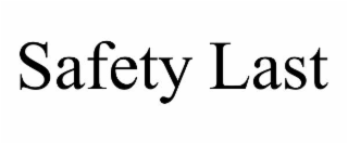 safety last