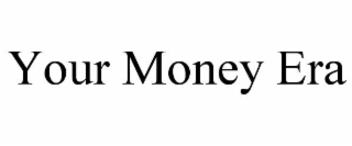 your money era