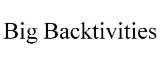 big backtivities