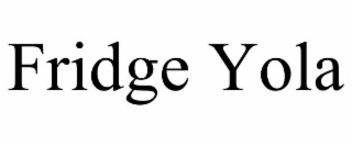 fridge yola