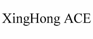 xinghong ace