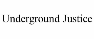 underground justice