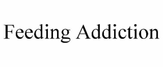 feeding addiction