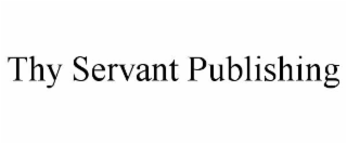 thy servant publishing