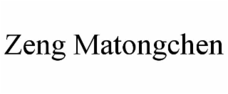 zeng matongchen