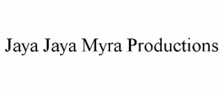 jaya jaya myra productions