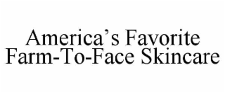 america’s favorite farm-to-face skincare
