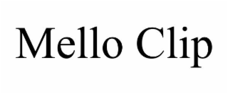 mello clip