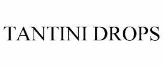 tantini drops