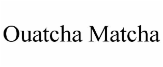 ouatcha matcha