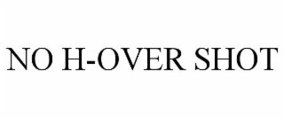 no h-over shot