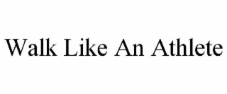 walk like an athlete