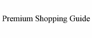 premium shopping guide