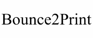 bounce2print