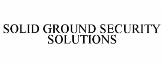 solid ground security solutions