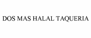 dos mas halal taqueria