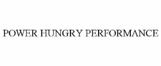 power hungry performance