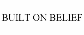 built on belief