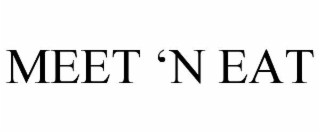 meet ‘n eat