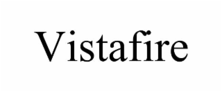 vistafire