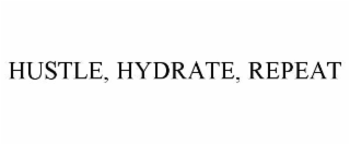 hustle, hydrate, repeat