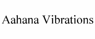 aahana vibrations