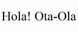 hola! ota-ola