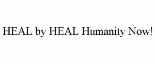 heal by heal humanity now!