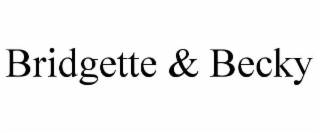 bridgette & becky