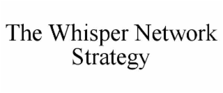 the whisper network strategy