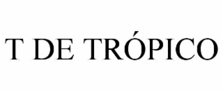 t de trÓpico