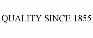 quality since 1855