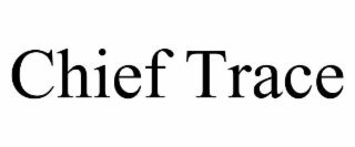 chief trace