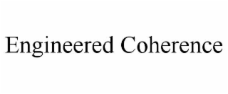 engineered coherence
