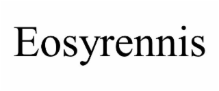 eosyrennis