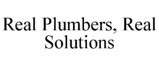 real plumbers, real solutions
