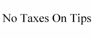 no taxes on tips