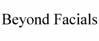 beyond facials