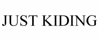 just kiding