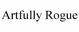 artfully rogue