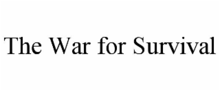 the war for survival