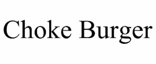 choke burger