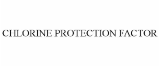 chlorine protection factor
