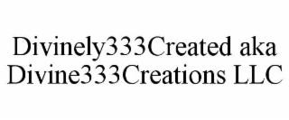 divinely333created aka divine333creations llc