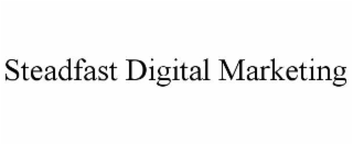 steadfast digital marketing