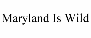 maryland is wild