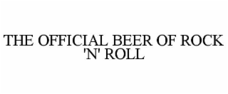 the official beer of rock 'n' roll