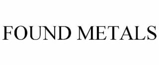 found metals