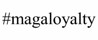 #magaloyalty