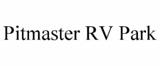 pitmaster rv park